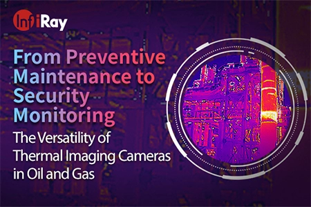 A megelőző karbantartástól a biztonsági ellenőrzésig: a hőképalkotó kamerák sokoldalúsága az olajban és a gázban