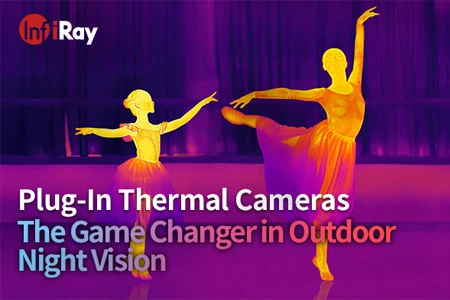 Plug-in thermal imagers: a játék váltója a szabadtéri éjszakai látásban