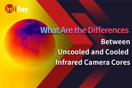 Mik a különbségek a hűtetlen és hűtött infravörös kamera magok között?