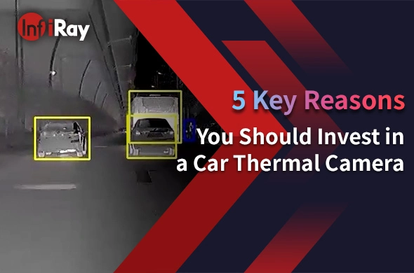 5 fő oka, hogy befektetni kell egy autó termikus kamera